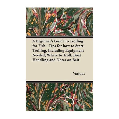 A Beginner's Guide to Trolling for Fish - Tips for How to Start Trolling,  Including Equipment Needed, Where to Troll, Boat Handling and Notes on Bait, Shop Today. Get it Tomorrow!