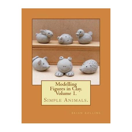 Modelling Figures in Clay. Simple Animals.: Practical clay modelling made  easy. | Buy Online in South Africa 