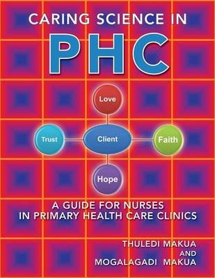 Caring Science in Phc: A Guide for Nurses in Primary Health Care