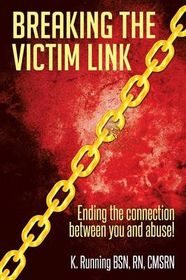 Breaking the Victim Link: Ending the Connection Between You and Abuse