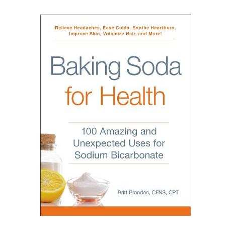 Baking Soda for Health: 100 Amazing and Unexpected Uses for Sodium Bicarbonate Image