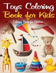 Toys Coloring Book For Kids: Coloring Book for Children | Buy Online in