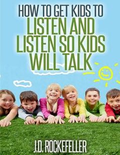 How to Get Kids to Listen &amp; Listen so Kids Will Talk