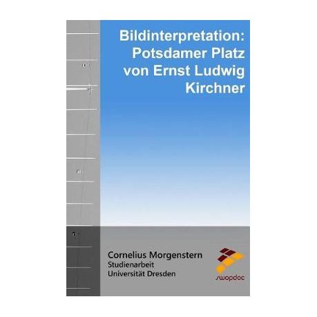 Bildinterpretation Potsdamer Platz Von Ernst Ludwig Kirchner Buy Online In South Africa Takealot Com