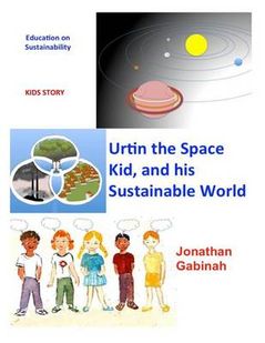 Urtin, the Space Kid, and His Sustainable World: Education on Sustainability