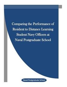 Comparing the Performance of Resident to Distance Learning Student Navy ...