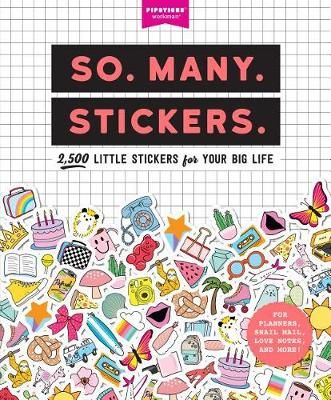 So. Many. Stickers.: 2,500 Little Stickers for Your Big Life