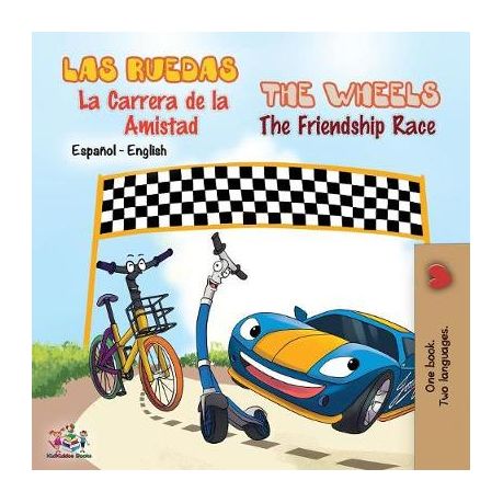 Las Ruedas- La Carrera de la Amistad The Wheels- The Friendship Race: Spanish  English Bilingual Book | Buy Online in South Africa 
