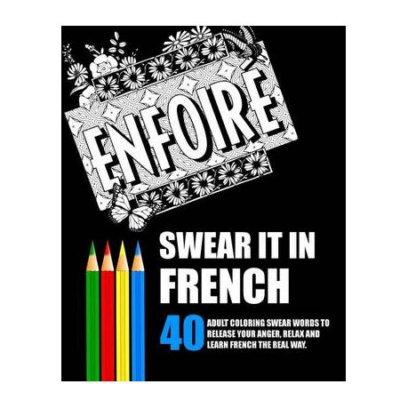 Swear It In French 40 Adult Coloring Swear Words To Release Your