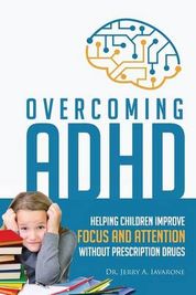 Overcoming ADHD: Helping Children Improve Focus and Attention Without ...