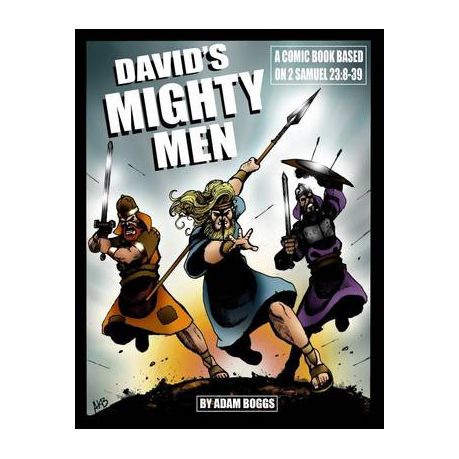 David's Mighty Men (2 Samuel 23:8-39) 