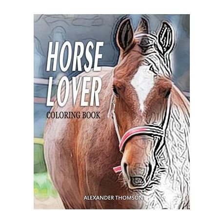 Download Horse Lover Coloring Book Horse Lover Coloring Books Buy Online In South Africa Takealot Com