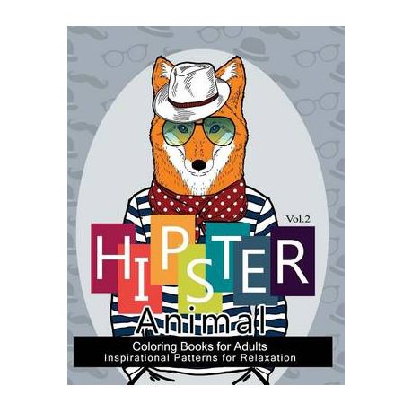 Download Hipster Animal Coloring Book For Adults You Ve Probably Never Colored It Sacred Mandala Designs And Patterns Coloring Books For Adults Buy Online In South Africa Takealot Com