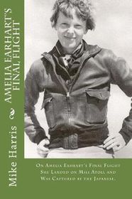 Amelia Earhart's Final Flight: On Amelia Earhart's Final Flight She