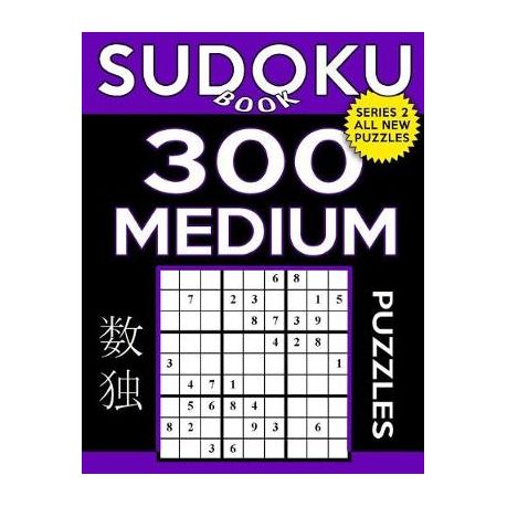 Sudoku Book 300 Medium Puzzles Sudoku Puzzle Book With Only One Level Of Difficulty Buy Online In South Africa Takealot Com