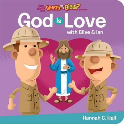 God Is Love (What's In The Bible)(Board Book)