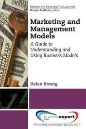 Marketing and Management Models: A Guide to Understanding and Using Business Models