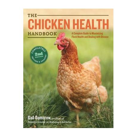 The Chicken Health Handbook A Complete Guide To Maximizing Flock Health And Dealing With Disease Buy Online In South Africa Takealot Com