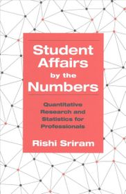 Student Affairs by the Numbers: Quantitative Research and Statistics ...