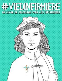 Vie D'infirmi?re: Un Livre De Coloriage Pour Les Infirmi?res | Buy ...