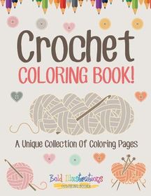 Crochet Coloring Book! a Unique Collection of Coloring Pages | Buy ...