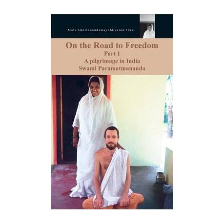 On the Road to Freedom A Pilgrimage in India Volume 1