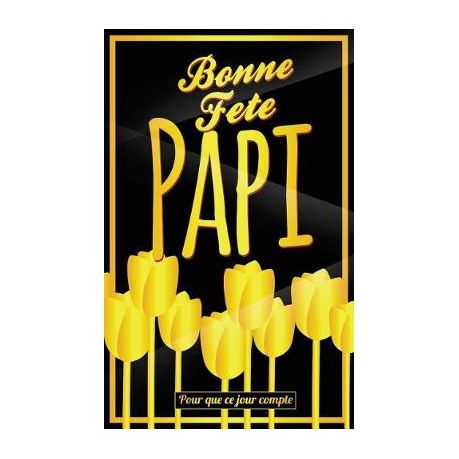 Bonne Fete Papi Jaune Fleurs Carte Fete Des Grands Peres Mini Livre D Or Pour Que Ce Jour Compte 12 7xcm Buy Online In South Africa Takealot Com