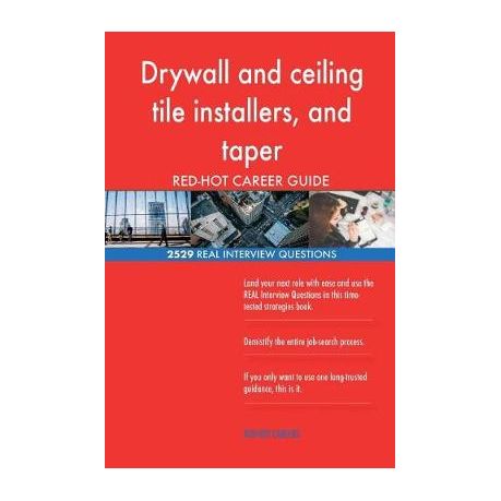 Drywall And Ceiling Tile Installers And Taper Red Hot Career 2529 Real Intervi