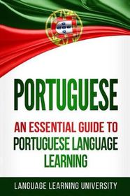 Portuguese An Essential Guide To Portuguese Language Learning Shop Today Get It Tomorrow Portuguese An Essential Guide To Portuguese Language Learning Shop Today Get It Tomorrow