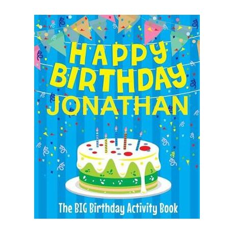 Happy Birthday Jonathan The Big Birthday Activity Book Personalized Children S Activity Book Buy Online In South Africa Takealot Com