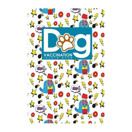 Dog Vaccination Record Book Dog Vaccination Record Vaccination Record Card Puppy Vaccine Book Vaccine Book Record Cute Super Hero Cover Buy Online In South Africa Takealot Com