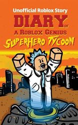 Diary Of A Roblox Genius Superhero Tycoon Buy Online In South Africa Takealot Com - diary of a roblox hacker wrath of john doe roblox hacker diaries