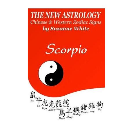 The New Astrology Scorpio Chinese and Western Zodiac Signs The