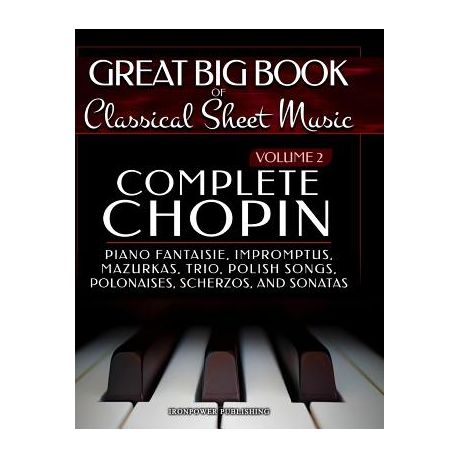 Complete Chopin Vol 2 Piano Fantaisie Impromptus Mazurkas Trio Polish Songs Polonaises Scherzos And Sonatas - 