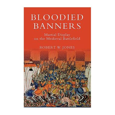 Bloodied Banners Martial Display On The Medieval Battlefield