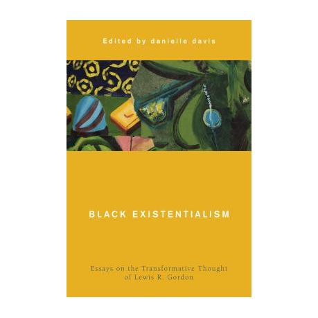 Simple Essay Sample Black Existentialism Essays On The Transformative Thought Of Lewis R Gordon Essay About Community Service also Essay On Deviance Black Existentialism Essays On The Transformative Thought Of Lewis An Essay On My Teacher