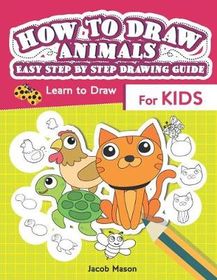 How to Draw Animals Easy Step by Step Drawing Guide: Learn to Draw for ...