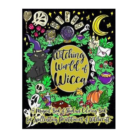 Download Witching World Of Wicca A Magical Book Of Shadows Coloring Book For Spellcasting Practitioners Of Witchcraft Buy Online In South Africa Takealot Com