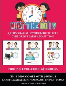 Printable Preschool Workbooks (What time do I?): A personalised ...