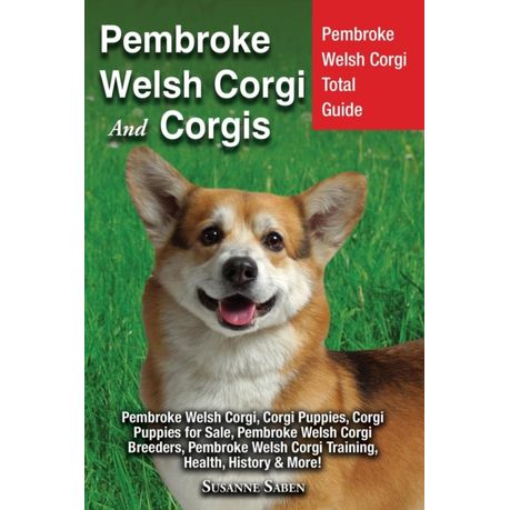 Pembroke Welsh Corgi And Corgis Pembroke Welsh Corgi Total Guide Pembroke Welsh Corgi Corgi Puppies Corgi Puppies For Sale Pembroke Welsh Corgi Br Buy Online In South Africa Takealot Com