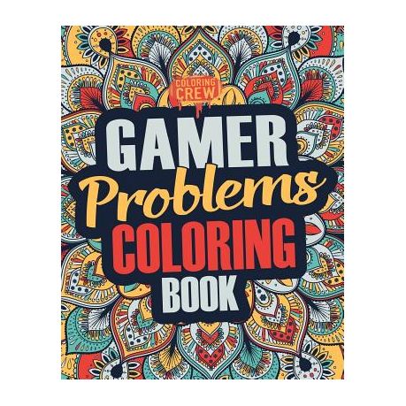 Download Gamer Coloring Book A Snarky Irreverent Funny Gaming Coloring Book Gift Idea For Gamers And Video Game Lovers Buy Online In South Africa Takealot Com