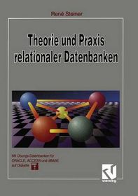 Theorie Und Praxis Relationaler Datenbanken: Eine Grundlegende Einf ...