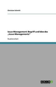 Issue-Management: Begriff und Idee des „Issue-Managements“ (German Edition)