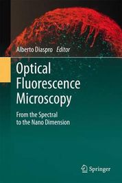 Optical Fluorescence Microscopy: From The Spectral To The Nano ...