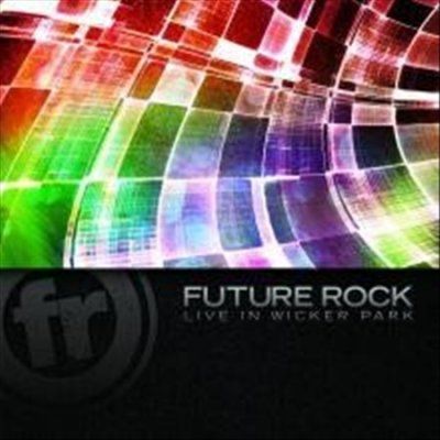 Future Rock - Live In Wicker Park (CD)