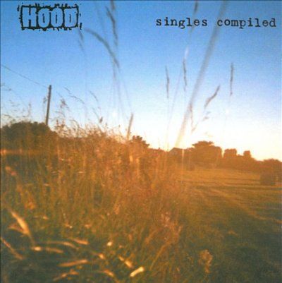 Hood - Singles Compiled (CD)