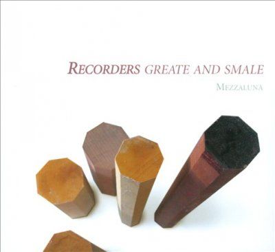 Recorders Greate and Smale (CD / Album)