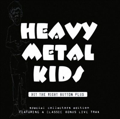 Heavy Metal Kids - Hit The Right Button Plus (CD)