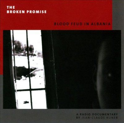 Jean - Claude Kuner - Broken Promise: Blood Feud In Albania (CD)