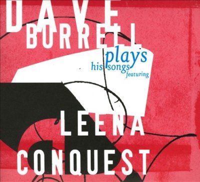 Dave Burrell - Plays His Songs Featuring Leena Conqu (CD)